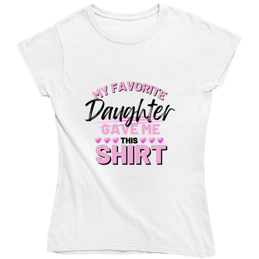 My Favorite Daughter Gave Me This Ladies T Shirt, Hoodie, and Sweatshirt - Pink