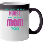 Not Just The Best Nurse But The Best Mom Too Mug