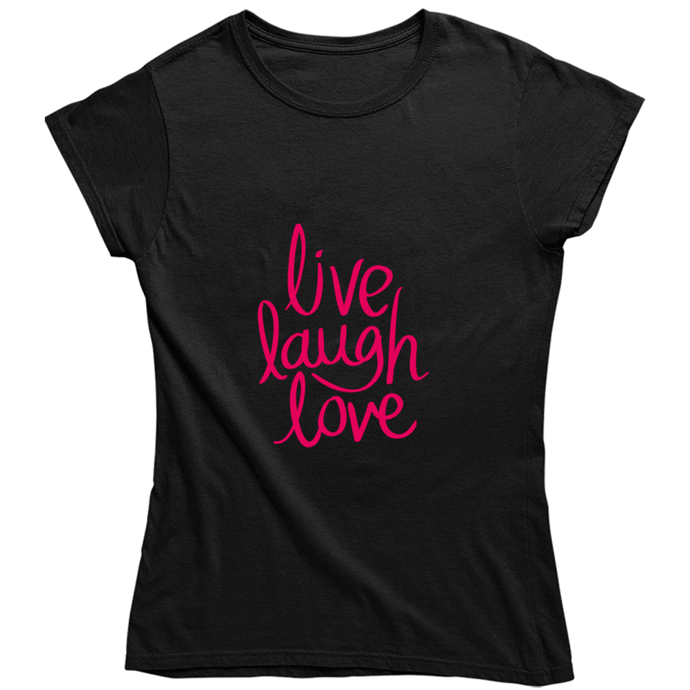 Live Laugh Love Ladies T Shirt