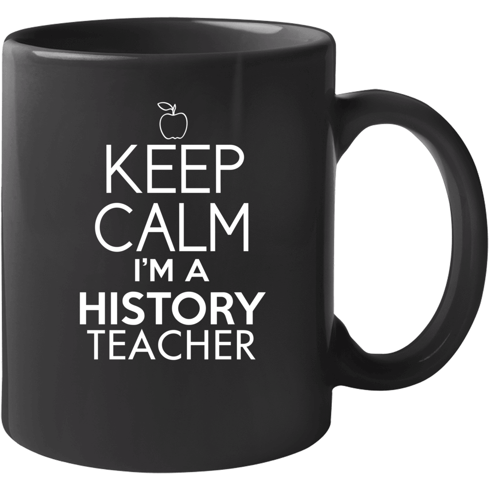 Keep Calm Im A History Teacher Mug