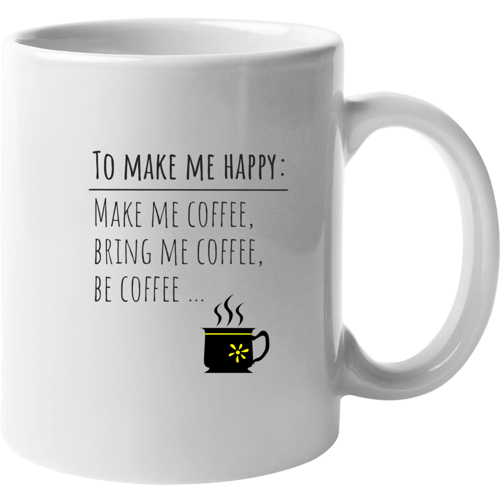 To Make Me Happy Mug