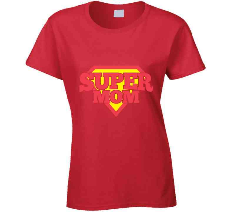 Super Mom Ladies T Shirt