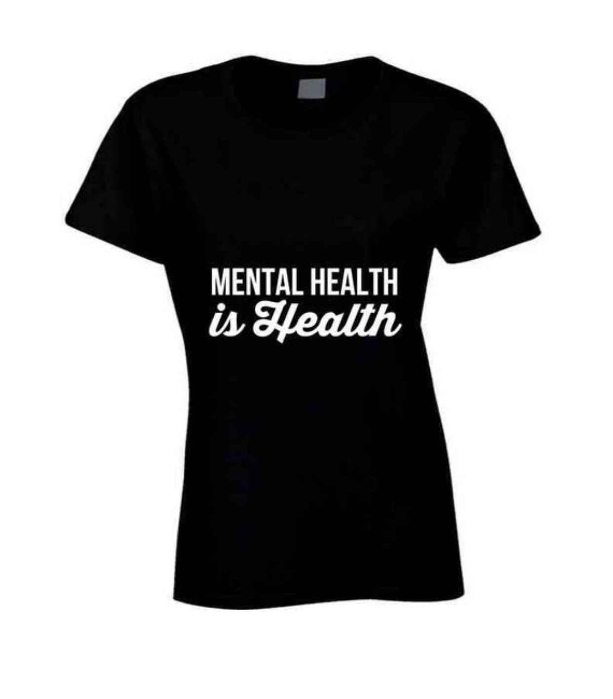 Mental Health Is Health Ladies T Shirt