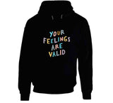 Your Feelings Are Valid Ladies T Shirt