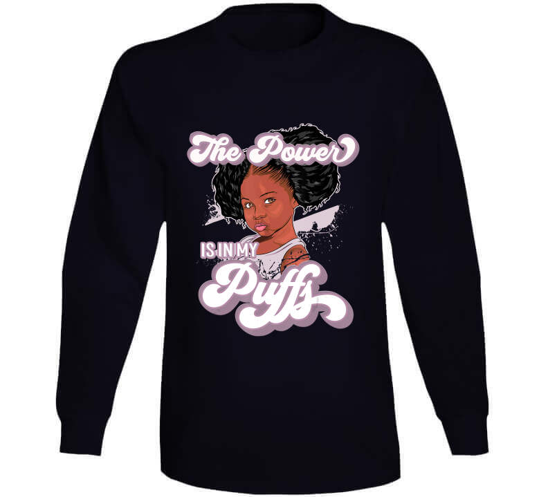 The Power Is In My Puffs Ladies T Shirt and Hoodie