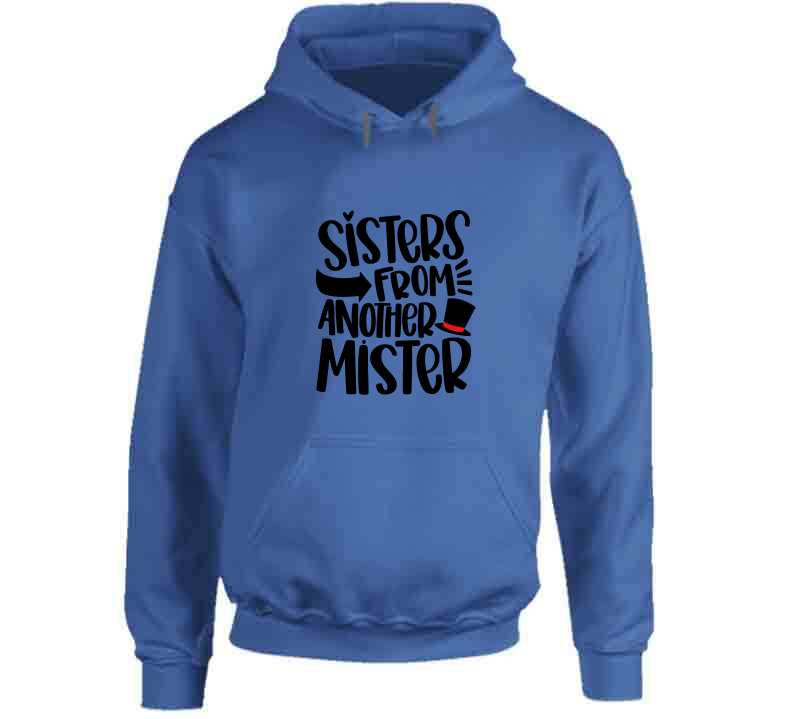 Sisters From Another Mister Ladies T Shirt and Hoodies