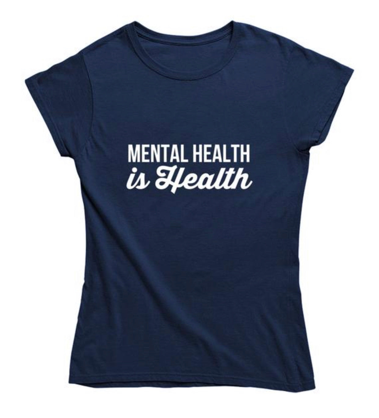 Mental Health Is Health Ladies T Shirt
