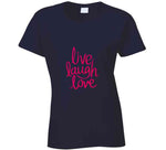 Live Laugh Love Ladies T Shirt