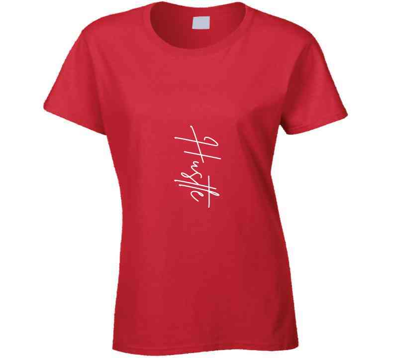 Hustle Ladies T Shirt, Hoodies, and Sweatshirts