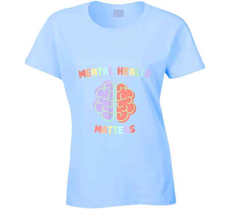 Mental Health Matters Ladies T Shirt