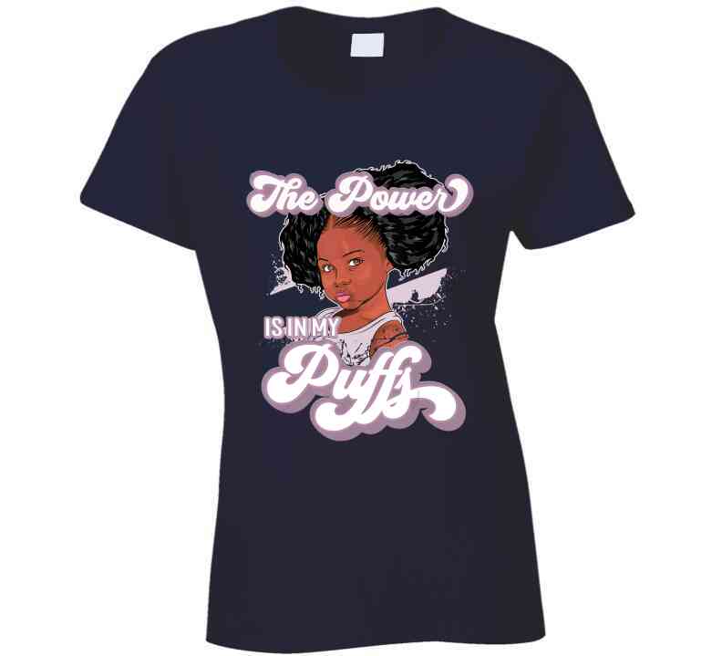 The Power Is In My Puffs Ladies T Shirt and Hoodie