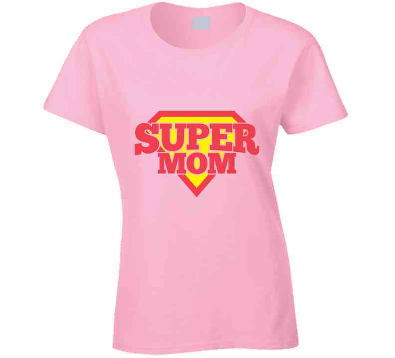 Super Mom Ladies T Shirt