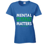Mental Health Matters - End The Stigma Ladies T Shirt