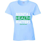 Mental Health Matters - End The Stigma Ladies T Shirt
