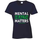 Mental Health Matters - End The Stigma Ladies T Shirt