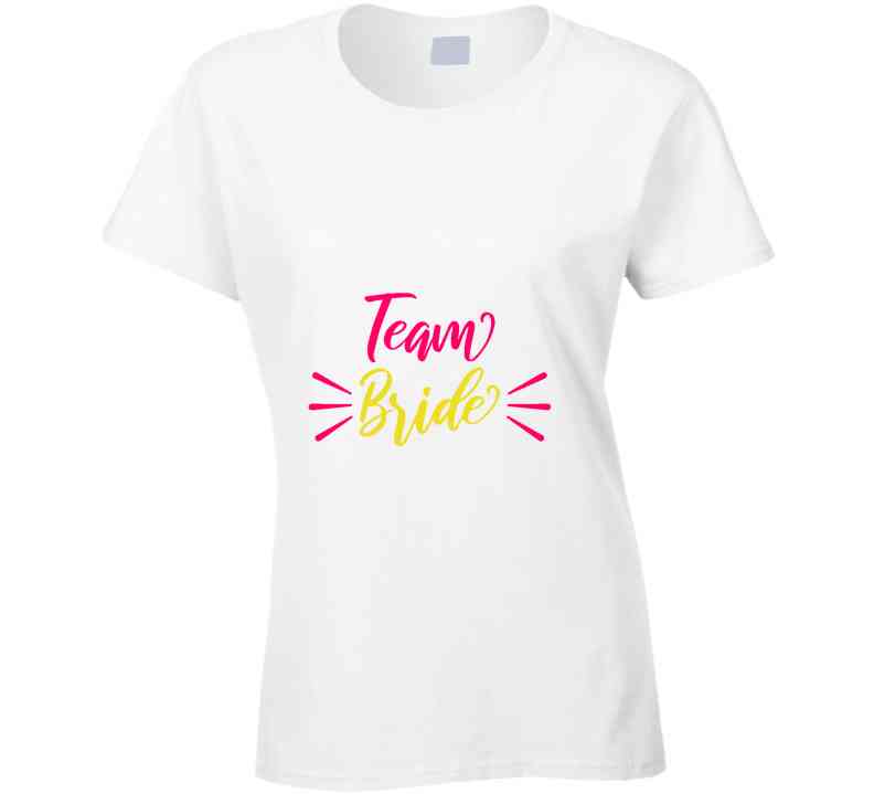 Team Bride Ladies T Shirt