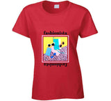 Fashionista Ladies T Shirt