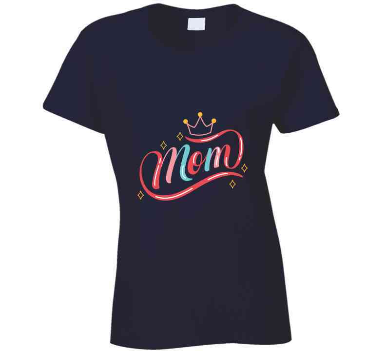 Mom Queen Ladies T Shirt