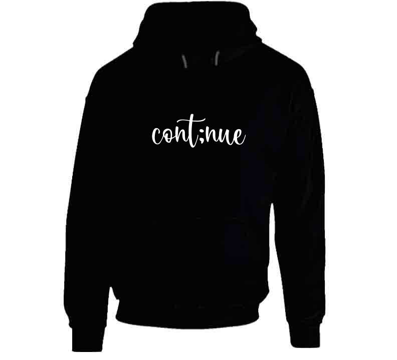 Continue Ladies T Shirt, Sweatshirt, and Hoodie