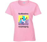 Fashionista Ladies T Shirt