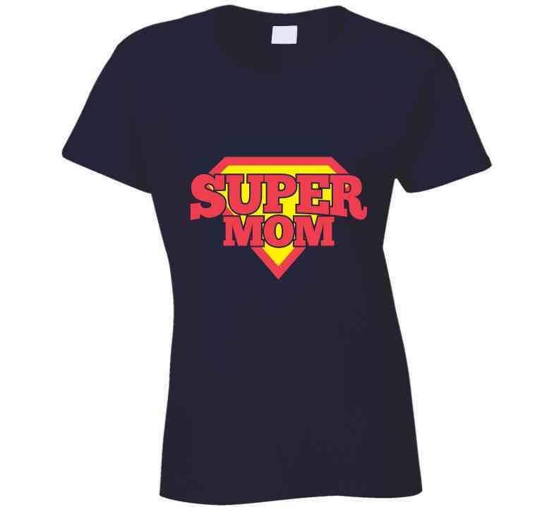 Super Mom Ladies T Shirt